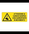 Cartello 'attenzione ai carichi sospesi con carroponte in movimento'
