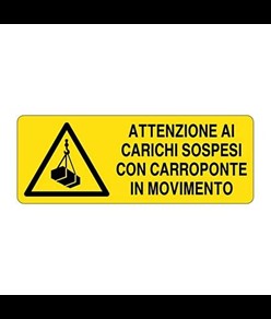 Cartello 'attenzione ai carichi sospesi con carroponte in movimento'