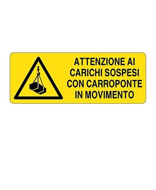 Cartello 'attenzione ai carichi sospesi con carroponte in movimento' Cartello 'attenzione ai carichi sospesi con carroponte in movimento'