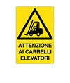 Cartello 'attenzione ai carrelli elevatori' Cartello 'attenzione ai carrelli elevatori'