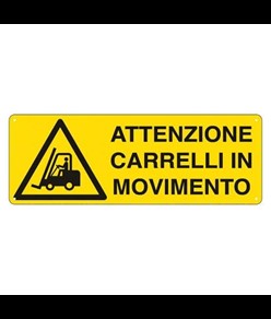 Cartello 'attenzione carrelli in movimento'