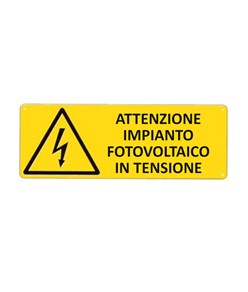 Cartello di pericolo 'attenzione impianto fotovoltaico in tensione'