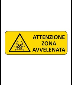 Cartello 'attenzione zona avvelenata'