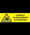 Cartello 'carrelli in movimento automatico'
