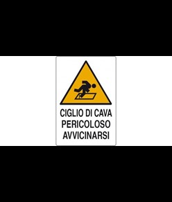 Cartello di pericolo 'ciglio di cava pericoloso avvicinarsi'