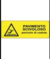 Cartello 'pavimento scivoloso pericolo di caduta'