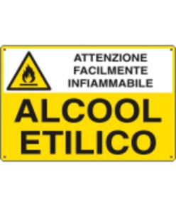 Cartello 'alcool etilico attenzione facilmente infiammabile'