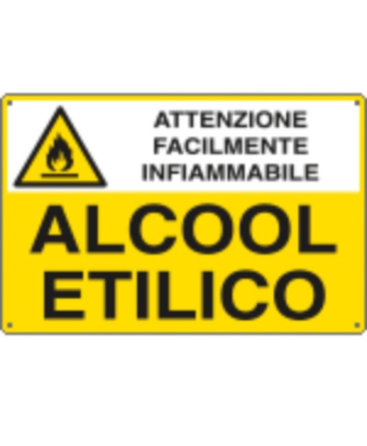 Cartello 'alcool etilico attenzione facilmente infiammabile'