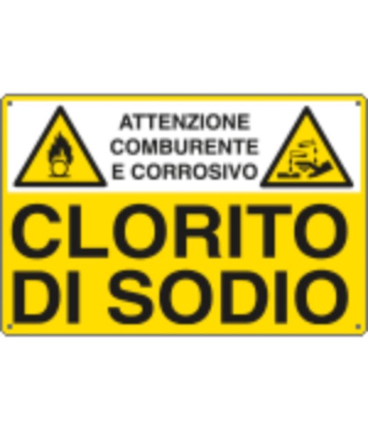 Cartello 'clorito di sodio attenzione comburente e corrosivo' Cartello 'clorito di sodio attenzione comburente e corrosivo'
