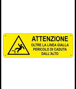 Cartello di pericolo 'attenzione oltre la linea gialla pericolo di caduta dall'alto'