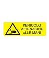 Cartello di pericolo 'pericolo attenzione alle mani' Cartello di pericolo 'pericolo attenzione alle mani'