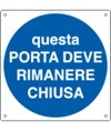 Cartello d'indicazione 'questa porta deve rimanere chiusa'