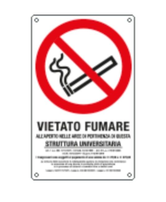 Cartello di divieto 'vietato fumare all'aperto nelle aree di pertinenza di questa struttura universitaria' Cartello di divieto 'vietato fumare all'aperto nelle aree di pertinenza di questa struttura universitaria'