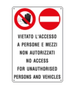 Cartelli di divieto 'vietato l'accesso a persone e mezzi non autorizzati...'