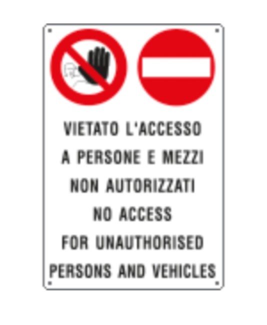 Cartelli di divieto 'vietato l'accesso a persone e mezzi non autorizzati...' Cartelli di divieto 'vietato l'accesso a persone e mezzi non autorizzati...'