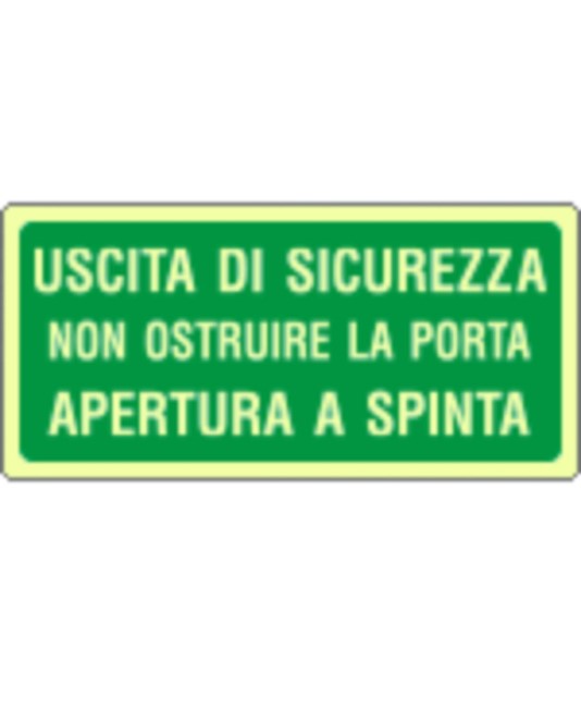 Cartello fotoluminescente 'uscita di sicurezza non ostruire la porta apertura a spinta' Cartello fotoluminescente 'uscita di sicurezza non ostruire la porta apertura a spinta'