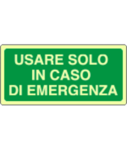 Cartello fotoluminescente 'usare solo in caso di emergenza'