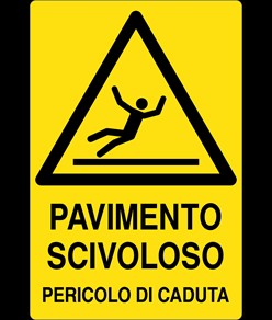 Cartello 'pavimento scivoloso pericolo di caduta'