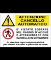 Cartello attenzione e divieto  per cancello meccanico