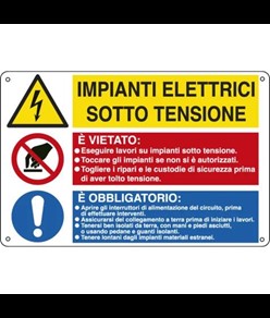 Cartello multisimbolo pericolo, obbligo e divieto 'impianti elettrici sotto tensione...'