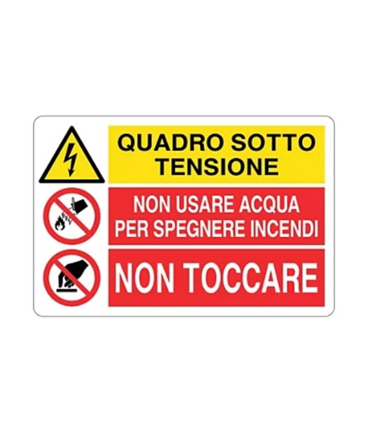 Cartello multisimbolo 'quadro sotto tensione, non usare acqua per spegnere...' Cartello multisimbolo 'quadro sotto tensione, non usare acqua per spegnere...'