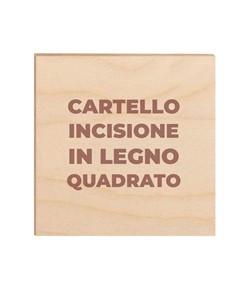 Cartello personalizzato con incisione a laser su legno  formato quadrato