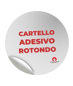 Cartello adesivo formato rotondo personalizzato  su richiesta del cliente