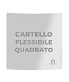 Cartello in PVC flessibile personalizzato su richiesta del cliente  in formato quadrato