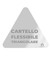 Cartello formato triangolare personalizzato in PVC flessibile  su richiesta del cliente