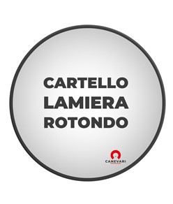 Cartello formato rotondo in lamiera scatolata personalizzato  su richiesta del cliente