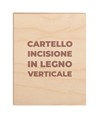 Cartello personalizzato con incisione a laser su legno  formato verticale