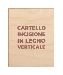 Cartello personalizzato con incisione a laser su legno  formato verticale