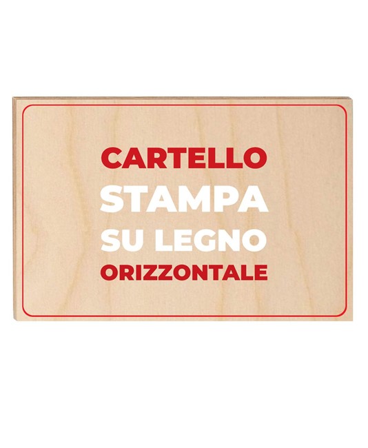 Cartello personalizzato con stampa su legno formato orizzontale Cartello personalizzato con stampa su legno formato orizzontale