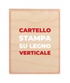Cartello personalizzato con stampa su legno formato verticale Cartello personalizzato con stampa su legno formato verticale