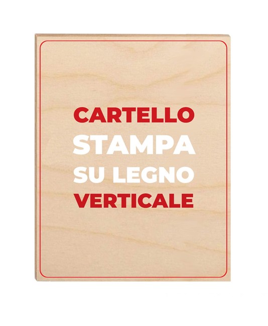 Cartello personalizzato con stampa su legno formato verticale Cartello personalizzato con stampa su legno formato verticale