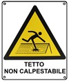 Cartello di pericolo 'tetto non calpestabile'
