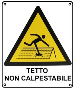 Cartello di pericolo 'tetto non calpestabile'