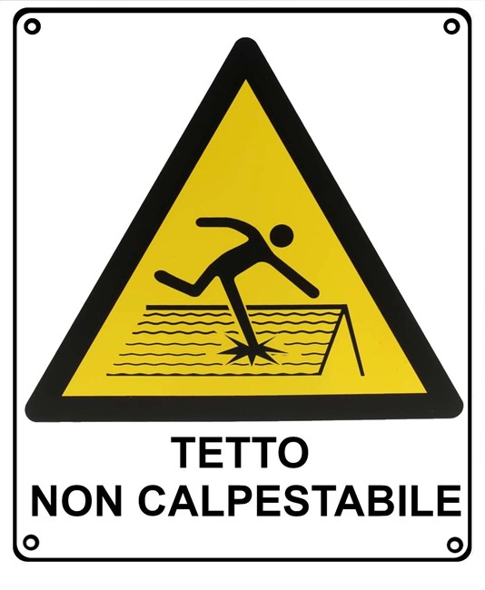 Cartello di pericolo 'tetto non calpestabile' Cartello di pericolo 'tetto non calpestabile'