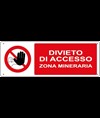 Cartello divieto  di accesso zona mineraria