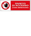 Cartello divieto di accesso zona mineraria Cartello divieto di accesso zona mineraria