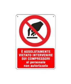 Cartello  è assolutamente vietato intervenire sui compressori al personale non autorizzato