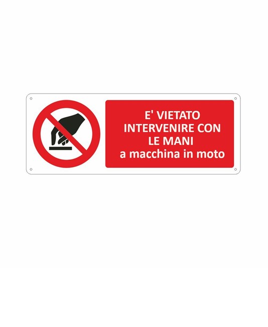 Cartello vietato  intervenire con le mani a macchina in moto Cartello vietato  intervenire con le mani a macchina in moto