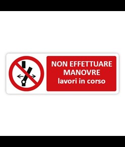 Cartello  non effettuare manovre lavori in corso