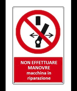 Cartello  non effettuare manovre macchina in manutenzione