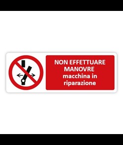 Cartello  non effettuare manovre macchina in manutenzione