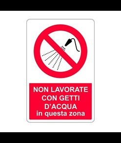 Cartello  non lavorate con getti d'acqua in questa zona