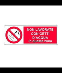 Cartello  non lavorate con getti d'acqua in questa zona