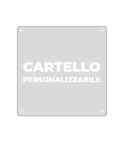 Cartello in alluminio personalizzato su richiesta del cliente  idoneo per uso interno