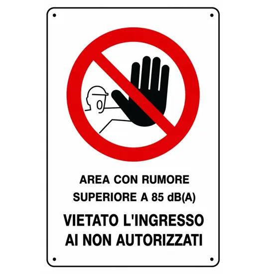 Cartelli di divieto  'area con rumore superiore a 85 dB(A) vietato l'ingresso ai non autorizzati'