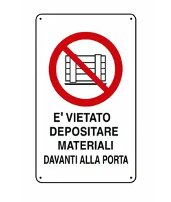 Cartelli di divieto  'è vietato depositare materiale davanti alle porte'